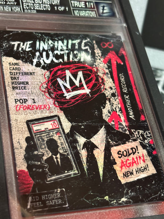 The Infinite Auction – “Shill Bid History” – (Ecto Selecto 1/1 Custom Slab Art Card)