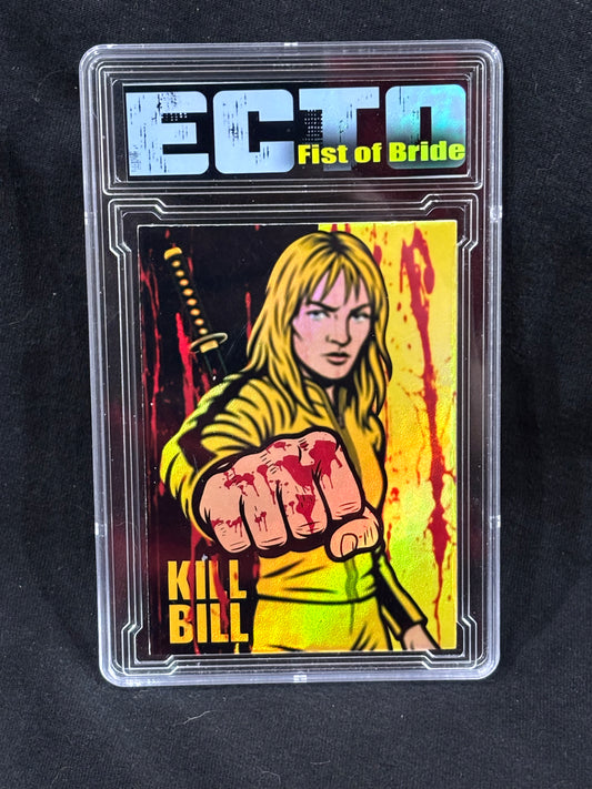 Kill Bill – "Fist of Bride" – (Ecto 1/1 Custom Card)