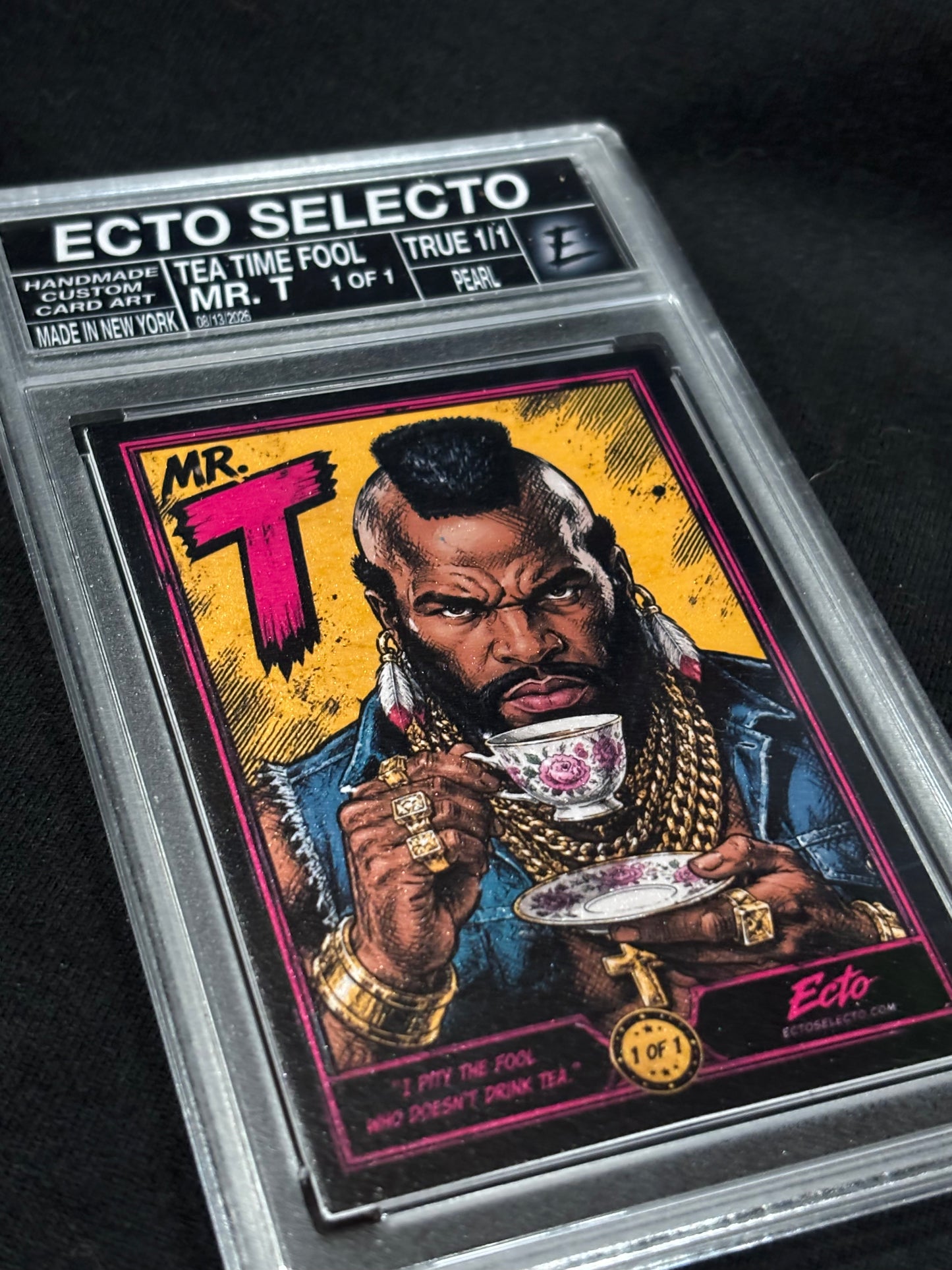 Mr. T — “Tea Time Fool” Custom Art Card | Base & True 1/1 Parallels