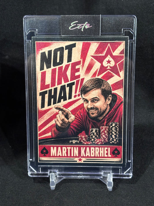 Martin Kabrhel “Not Like That!!” Custom Art Trading Card | Base & True 1/1 Editions